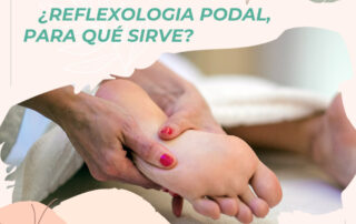 ¿Reflexologia podal, para qué sirve?