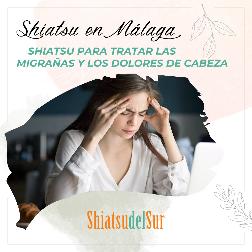 Shiatsu para tratar las migrañas y los dolores de cabeza en Málaga