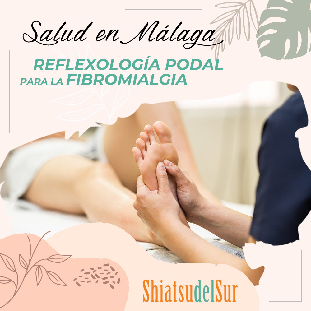 Reflexología podal para la fibromialgia en Málaga